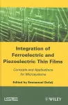 Integration of Ferroelectric and Piezoelectric Thin Films cover