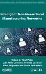 Intelligent Non-hierarchical Manufacturing Networks cover