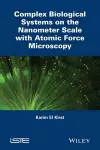 Complex Biological Systems on the Nanometer Scale with Atomic Force Microscopy cover