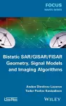 Bistatic SAR / GISAR / FISAR Geometry, Signal Models and Imaging Algorithms cover