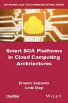 Smart SOA Platforms in Cloud Computing Architectures cover