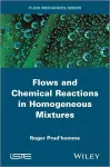 Flows and Chemical Reactions in Homogeneous Mixtures cover