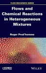 Flows and Chemical Reactions in Heterogeneous Mixtures cover