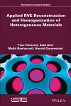 Applied RVE Reconstruction and Homogenization of Heterogeneous Materials cover