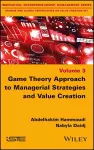 Game Theory Approach to Managerial Strategies and Value Creation cover