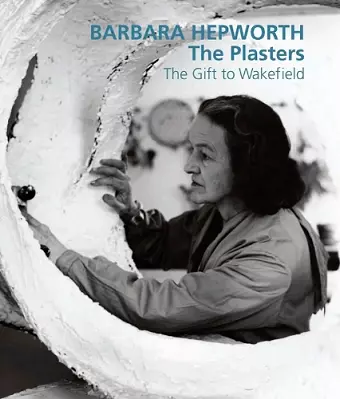 Barbara Hepworth: The Plasters cover