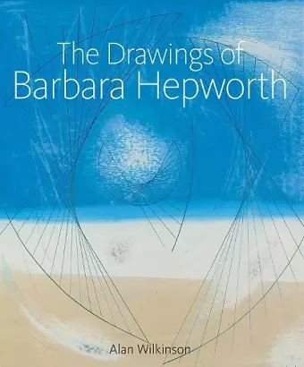 The Drawings of Barbara Hepworth cover