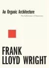 An Organic Architecture: The Architecture of Democracy cover