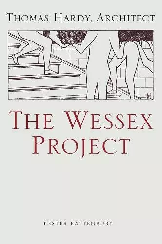 The Wessex Project: Thomas Hardy, Architect cover