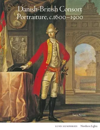 Danish-British Consort Portraiture, c.1600-1900 cover