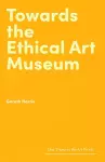 Towards the Ethical Art Museum cover