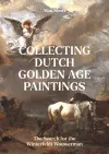 Collecting Dutch Golden Age Paintings cover