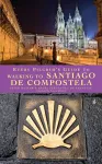 Every Pilgrim's Guide to Walking to Santiago de Compostela cover