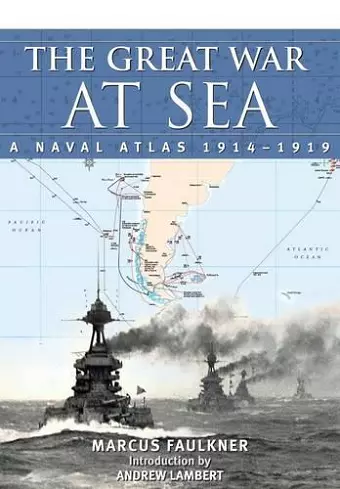 Great War at Sea: A Naval Atlas 1914-1919 cover