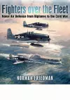 Fighters Over the Fleet: Naval Air Defence from Biplanes to the Cold War cover