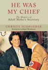 He Was My Chief: The Memoirs of Adolf Hitler's Secretary cover