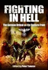 Fighting in Hell the German Ordeal on the Eastern Front cover