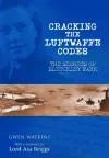 Cracking the Luftwaffe Codes: The Secrets of Bletchley Park cover