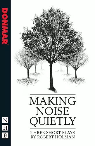 Making Noise Quietly: three short plays cover