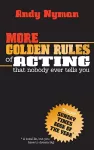 More Golden Rules of Acting cover
