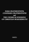 Fama Fraternitatis, Confessio Fraternitatis and the Chymical Wedding of Christian Rosenkreutz cover