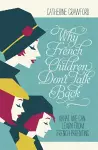 Why French Children Don't Talk Back cover