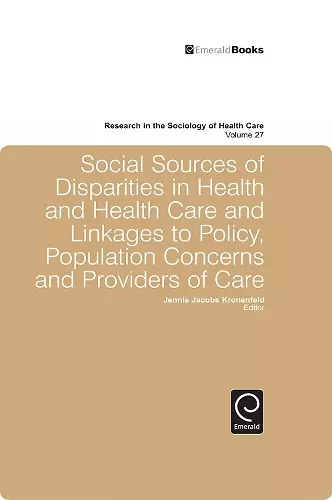 Social Sources of Disparities in Health and Health Care and Linkages to Policy, Population Concerns and Providers of Care cover