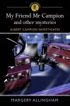 My Friend Mr Campion and Other Mysteries cover