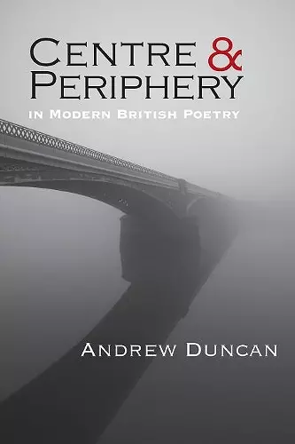 Centre and Periphery in Modern British Poetry cover