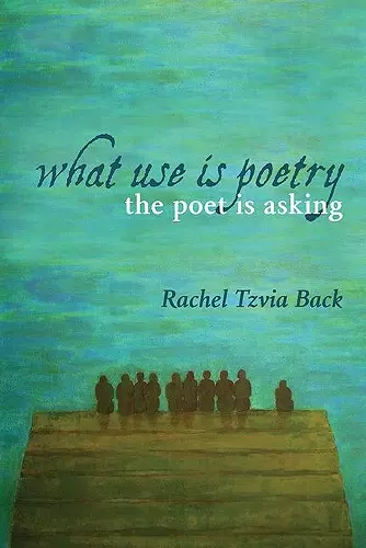 What Use Is Poetry, The Poet Is Asking cover