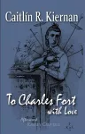 To Charles Fort, With Love cover