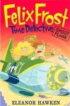 Felix Frost, Time Detective: Ghost Plane cover