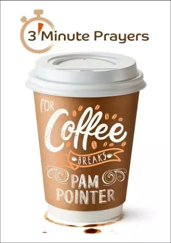 3 - Minute Prayers For Coffee Breaks cover