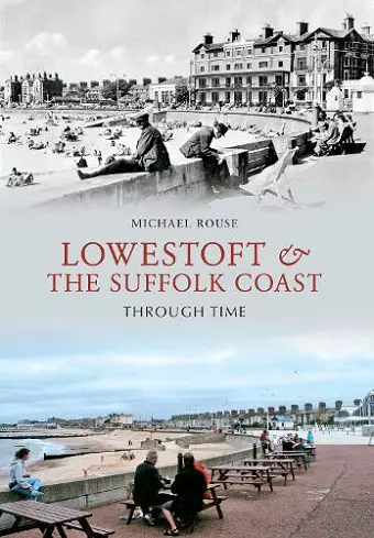 Lowestoft & the Suffolk Coast Through Time cover