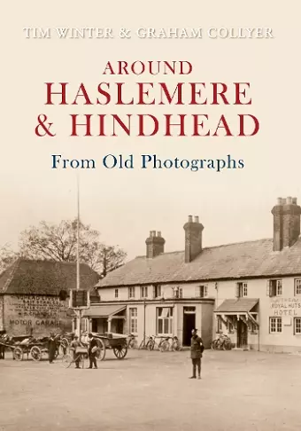 Around Haslemere & Hindhead From Old Photographs cover