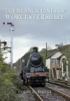 The Branch Lines of Worcestershire cover