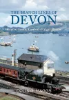 The Branch Lines of Devon Exeter, South, Central & East Devon cover