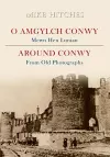 Around Conwy From Old Photographs cover