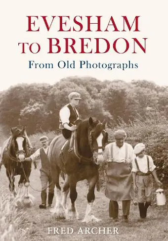 Evesham to Bredon From Old Photographs cover