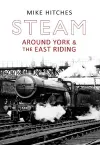 Steam Around York & the East Riding cover