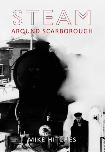 Steam Around Scarborough cover