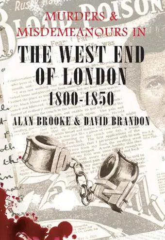 Murders & Misdemeanours in The West End of London 1800-1850 cover