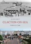 Clacton-on-Sea Through Time cover