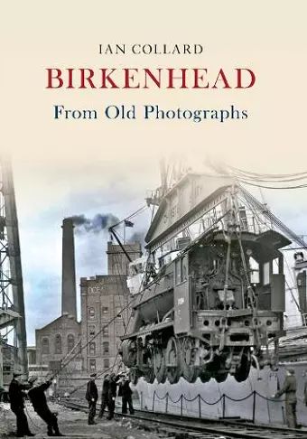 Birkenhead From Old Photographs cover