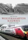 Wolverhampton Railways Through Time cover