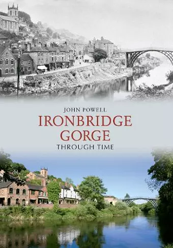 Ironbridge Gorge Through Time cover