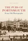 The Pubs of Portsmouth From Old Photographs cover