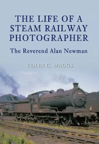 The Life of a Steam Railway Photographer cover