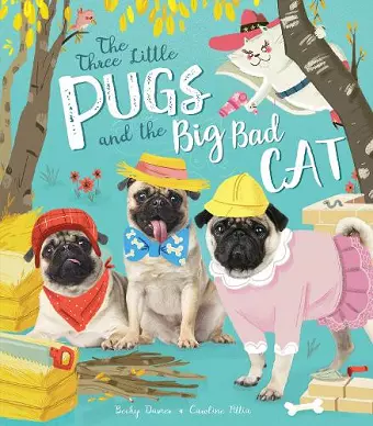 The Three Little Pugs and the Big Bad Cat cover