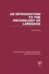An Introduction to the Psychology of Language (PLE: Psycholinguistics) cover